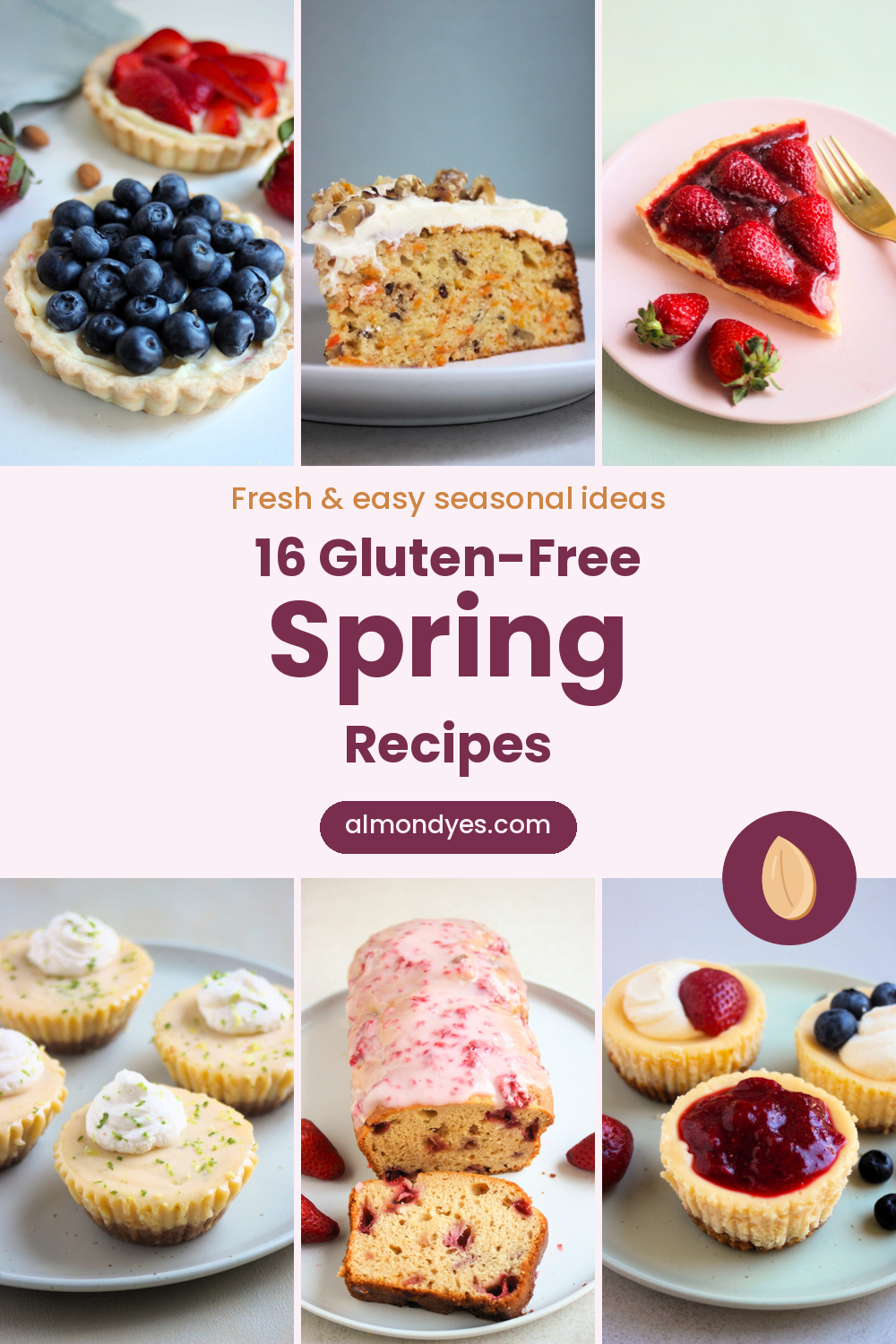 Collage of gluten-free spring desserts: fruit tarts, carrot cake, strawberry tart, mini key lime pies, strawberry bread, and mini cheesecakes, with the text “16 Gluten-Free Spring Recipes.”